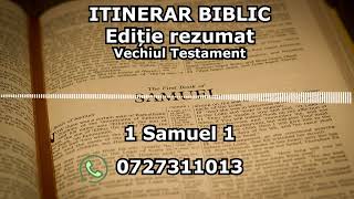 Itinerar Biblic  Ediție rezumat  Episodul 145  Vechiul Testament  1 Samuel 1 [upl. by Freeman]