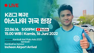 LIVE 아스나위 입국 라이브  Asnawi tiba di Korea [upl. by Assirrem]