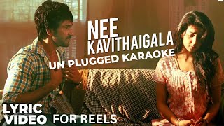 Nee Kavithaigala  Unplugged Karaoke  Maragatha Naanayam  Pradeep kumar [upl. by Enna]