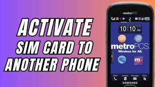 How To Activate Metropcs Sim Card To Another Phone [upl. by Adalbert]