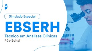 Simulado Especial EBSERH  Técnico em Análises Clínicas – PósEdital Banca IBFC  Correção [upl. by Susumu]