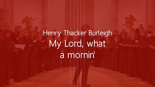 My Lord what a mornin  Henry Thacker Burleigh  Landesjugendchor BW [upl. by Jenei]