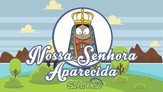 História de Nossa Senhora Aparecida  Santinhoz [upl. by Budge]