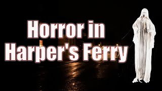 Harpers Ferry Horror [upl. by Xer]