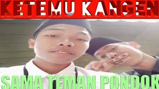 temu kangen sama temen pondok [upl. by Nomla]