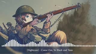 Nightcore  Come Out Ye Black and Tans [upl. by Qidas]