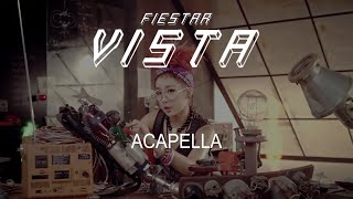 FIESTAR  Vista Acapella 98 Clean [upl. by Ecnesse456]