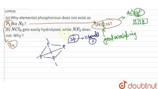 a Why elemental phosphorous does not exist as P2 like N2  b NCl3 [upl. by Legin]