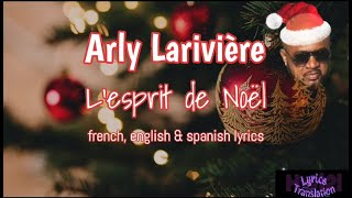 Arly Larivière  Lesprit de noël french english amp spanish lyrics noel lyricstranslation [upl. by Eissed]