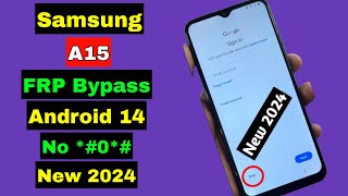 Samsung A15 FRP Bypass Android 14  Samsung A15 5G FRP Unlock Google Account Lock  New Method [upl. by Niatsirhc]