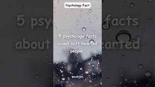 Psychology facts about soft hearted people shortsfeed shorts facts [upl. by Georgianne]