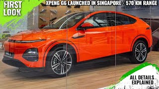 Xpeng G6 Launched In Singapore With 2 Variants  570 Km WLTP EV Range  Price From SGD209999 [upl. by Dwyer232]