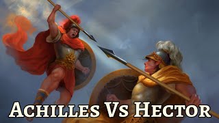 Achilles Vs Hector  The Greatest Rivalry in the Greek mythology  Greeks Vs Troy [upl. by Mcmahon]