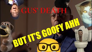 gus death but its goofy ahh [upl. by Lyman143]