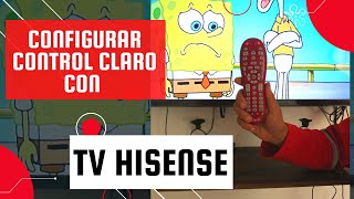 CONFIGURAR CONTROL DE CLARO CON TV HISENSE [upl. by Arotal]