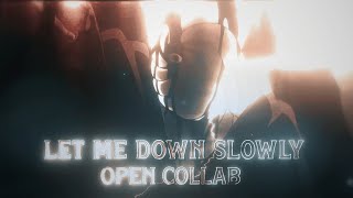 Lilks Open Collab  Let Me Down Slowly EditAMV SPECIAL 15K 🫀 CLOSED 🔒 [upl. by Halik437]