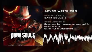 Abyss Watchers Doom Version from Dark Souls 3 by Geoffrey Day David Levy Game Music Collective [upl. by Aehsan]