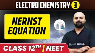 Electro Chemistry 03  Nernst Equation  Class 12thNEET [upl. by Neilla]