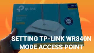 Cara setting mode access point pada router TP LINK WR840N [upl. by Apurk]