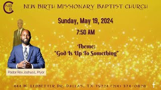 New Birth Missionary Baptist Church 05192024 [upl. by Neema]