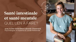 Santé mentale et santé intestinale avec la Dre Geneviève LabontéChartrand PsyD [upl. by Fons]