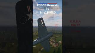 F8F1B Bearcat vs Mig23MLD God Mod warthunder warthundergameplay f8f mig23 shorts ww2 godmod [upl. by Armbrecht754]