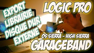 Logic Pro  Garageband Exporter librairie sur disque dur externe OS Sierra  High Sierra [upl. by Curtis]