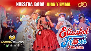 ELISABET FLORES  FLORELISA EN VIVO EN LA BODA DE JUAN Y EMMA ACHUMANI 2023 [upl. by Eerehs]