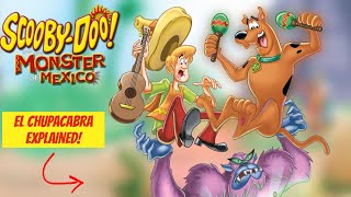 Scooby Doo and the Monster of Mexico  El Chubacabra EXPLAINED [upl. by Martz]