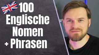 100 WICHTIGSTEN Englische Nomen mit Phrasen Englisch Lernen [upl. by Lemak]