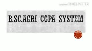 Bsc Agri CGPA SystemPart1 [upl. by Ojela]