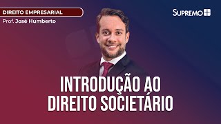 INTRODUÇÃO AO DIREITO SOCIETÁRIO  Prof José Humberto Jr [upl. by Aninaig]