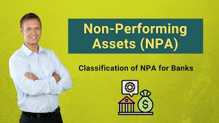 NonPerforming Assets NPA  Types  Classification of NPA for Banks [upl. by Carrew153]