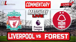 LIVERPOOL vs NOTTINGHAM FOREST Live Stream COMMENTARY Premier League  Lineups  Livescores [upl. by Ailemac842]