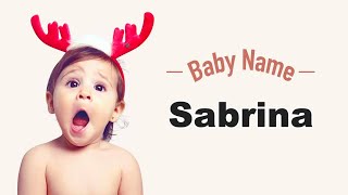 Sabrina  Girl Baby Name Meaning Origin and Popularity 2023 [upl. by Noseyt123]