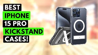 Top 4 Best iPhone 15 Pro Kickstand Cases✅🔥🔥 [upl. by Nylyrehc]