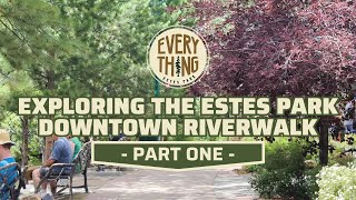 Exploring the Estes Park Downtown Riverwalk  Part One [upl. by Anwahsiek]