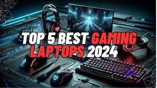 Top 5 Best Gaming Laptops 2024 [upl. by Nnylimaj921]