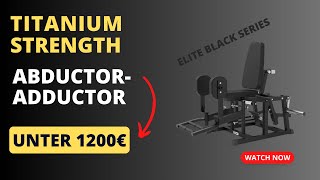 Titanium Strength ABDUCTORADUCTOR ELITE BLACK SERIES [upl. by Fachini]