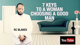 7 KEYS FOR A WOMAN CHOOSING A GOOD MAN  PERISCOPE SESSION of RC BLAKESJR [upl. by Roht]