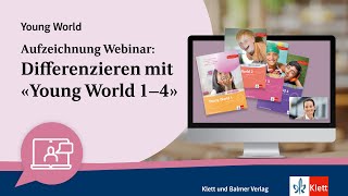 Differenzieren mit «Young World 1–4» WebinarAufzeichnung [upl. by Susej]