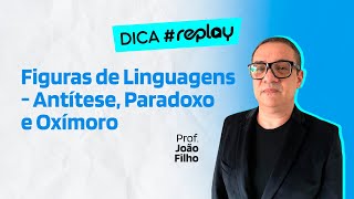 Figuras de Linguagens  Antítese Paradoxo e Oxímoro [upl. by Nalon]