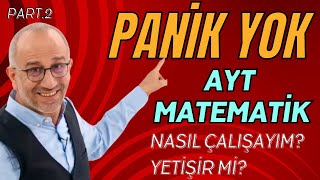 Ayt Matematik Geç Kaldım Diyenlere Gelsin I Nasıl Başlayalım I Panik Yok [upl. by Eterg593]