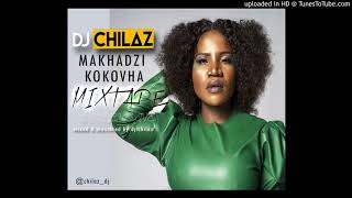 DJ CHILAZ MAKHADZI KOKOVHA MIX [upl. by Ardnu18]