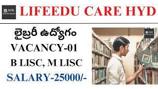 LIFE EDICARE LIBRARY JOB IN HYDERABAD  LIBRARY JOBS 2024 IN TELUGU [upl. by Wehtam993]