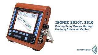 ISONIC 3510T 3510  Driving Array Probes through the long Extension Cables [upl. by Llerehs]