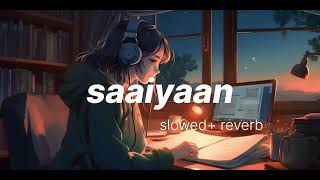 saaiyaan slowed reverb  Rahat Fateh Ali Khan  0lofimusic [upl. by Vacla979]