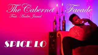 Spice Lo  The Cabernet Facade Feat Andre Jamal Official Music Video [upl. by Airdnal]