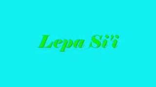 Lepa Sii [upl. by Miarzim258]