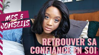 5 SOLUTIONS POUR RETROUVER SA CONFIANCE EN SOI [upl. by Ralip870]